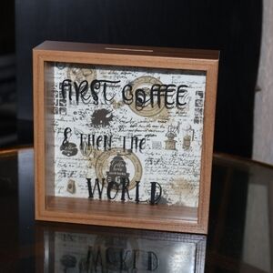 First Coffee & Then The World Wooden Savings Fund Bank Shadow Box.